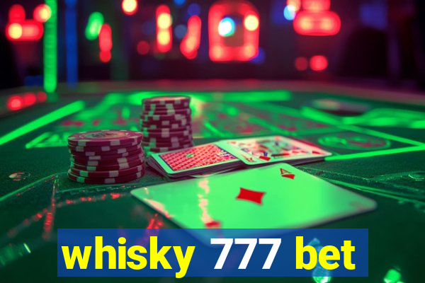 whisky 777 bet